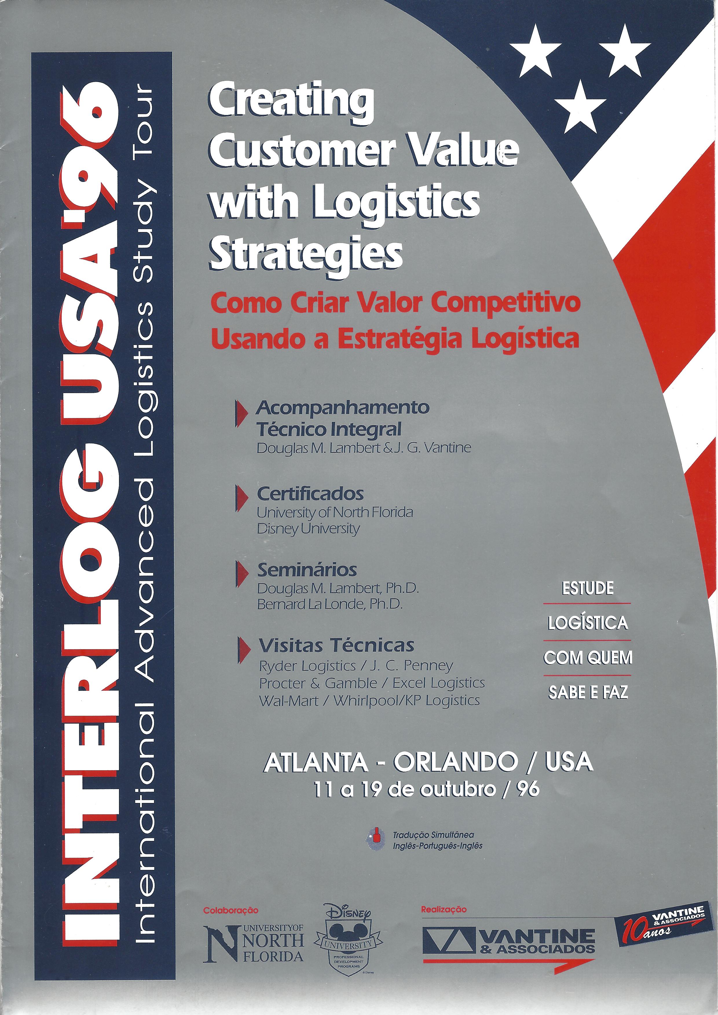 INTERLOG USA’96 – Internacional advanced logistics study tour – creating customer value with logistics strategies – como criar valor competitivo usando a estratégia logística